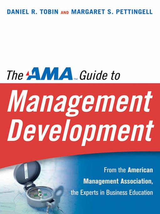 Title details for The AMA Guide to Management Development by Daniel R. Tobin - Available